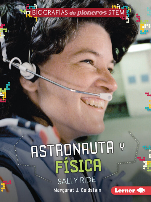 Title details for Astronauta y física Sally Ride (Astronaut and Physicist Sally Ride) by Margaret J. Goldstein - Available